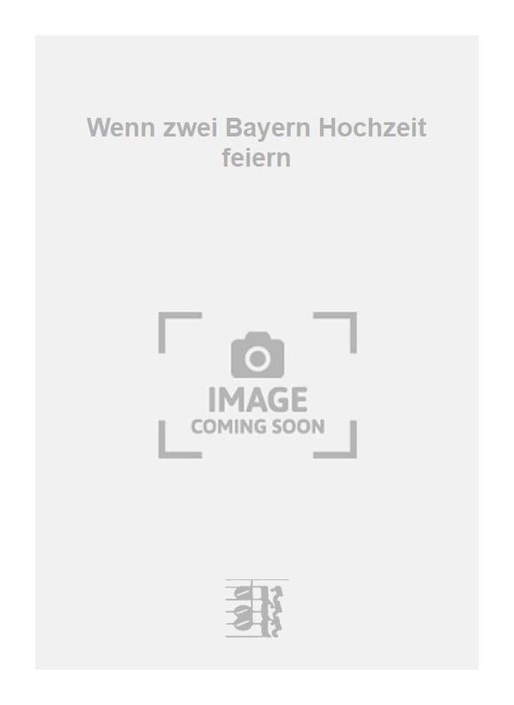 Wenn zwei Bayern Hochzeit feiern